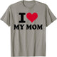 I Love My mom T-Shirt - T-Shirt | Sand