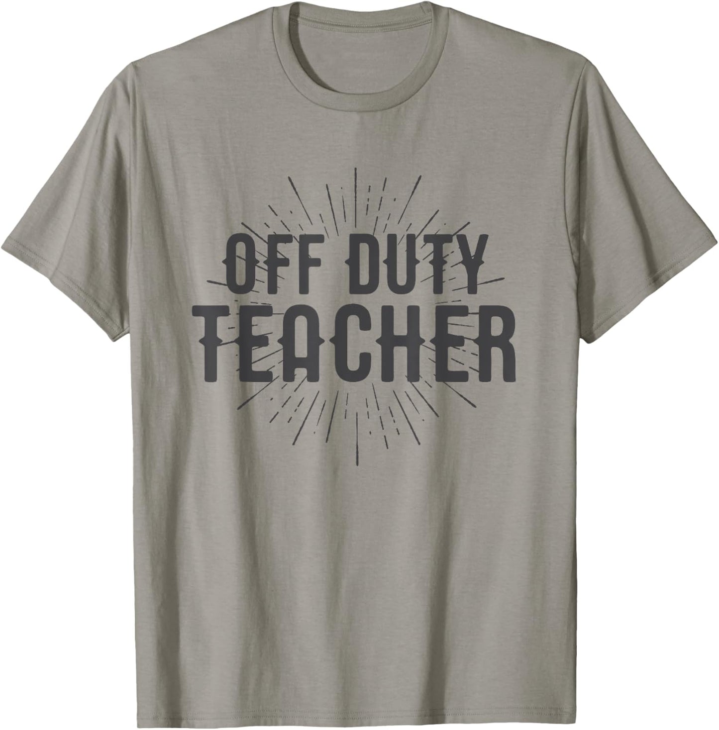 Off Duty Teacher Shirt Gift Men Women Girls Kids T-Shirt - T-Shirt | Sand
