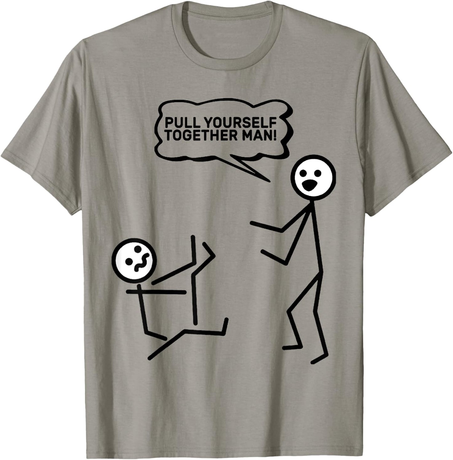 Pull Yourself Together Man! Stick Figure Stickman Printed T-Shirt - T-Shirt | Sand