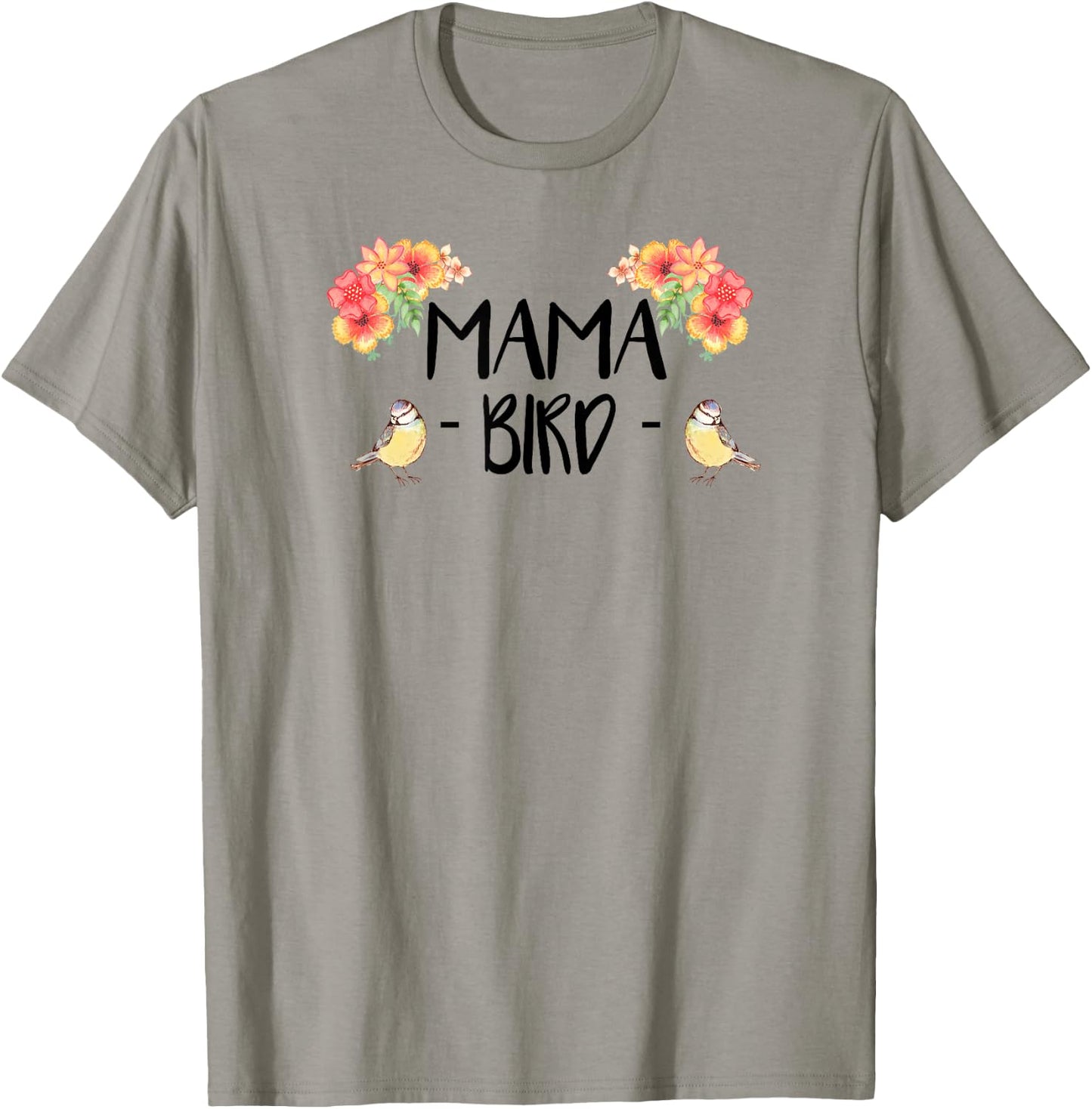 Mama Bird Cute Bird Lover Mothers Day Gift T-Shirt - T-Shirt | Sand