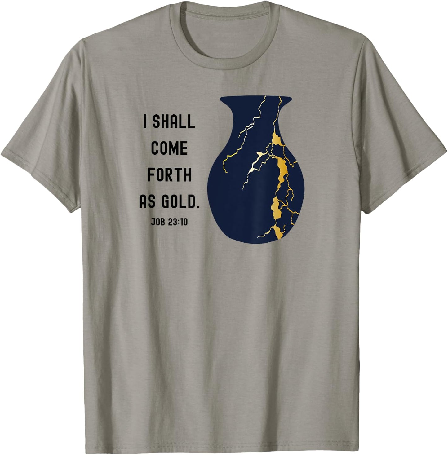Come Forth as Gold Bible Verse Job Kintsugi Christian Jesus T-Shirt - T-Shirt | Sand