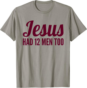 Texas Shirt | Jesus Has 12 Men Too Shirt T-Shirt - T-Shirt | Sand