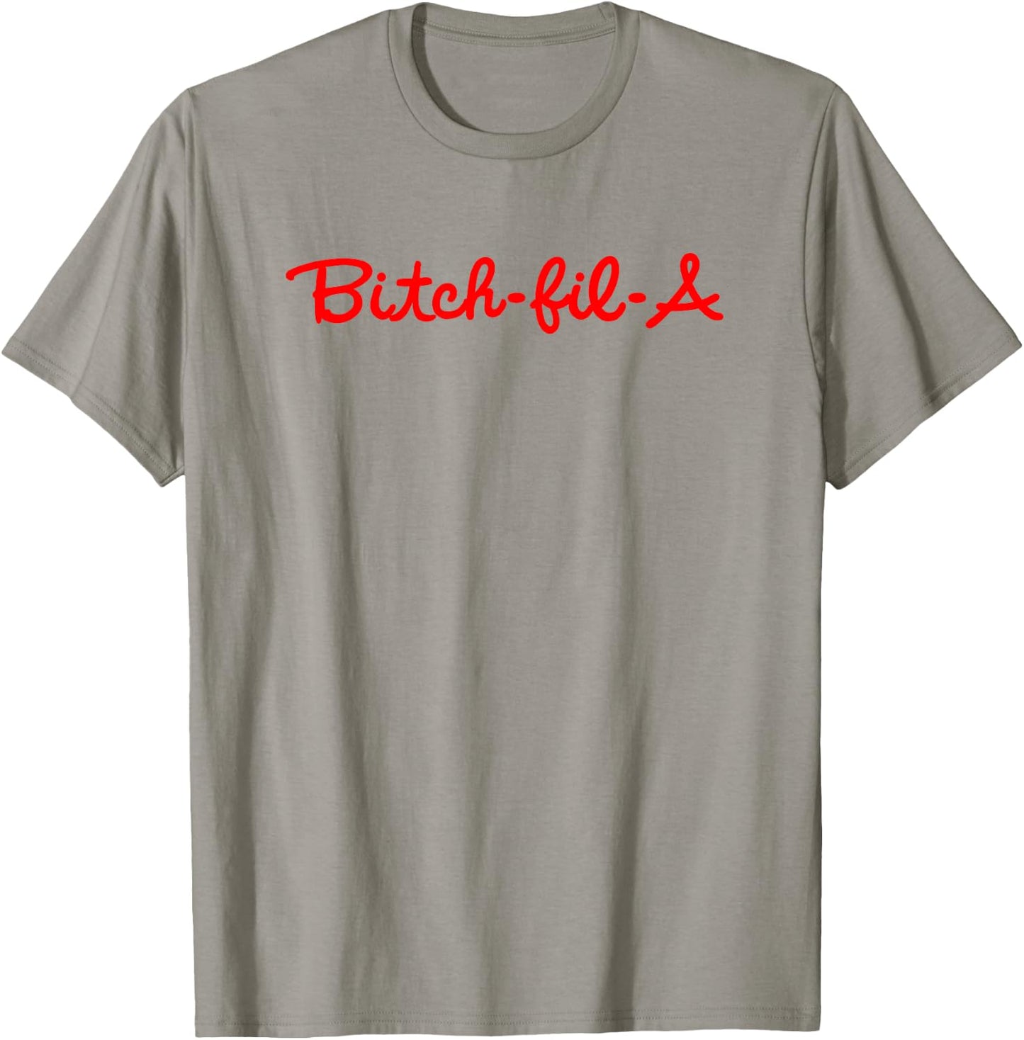 Bitch-Fil-A T-Shirt - T-Shirt | Sand