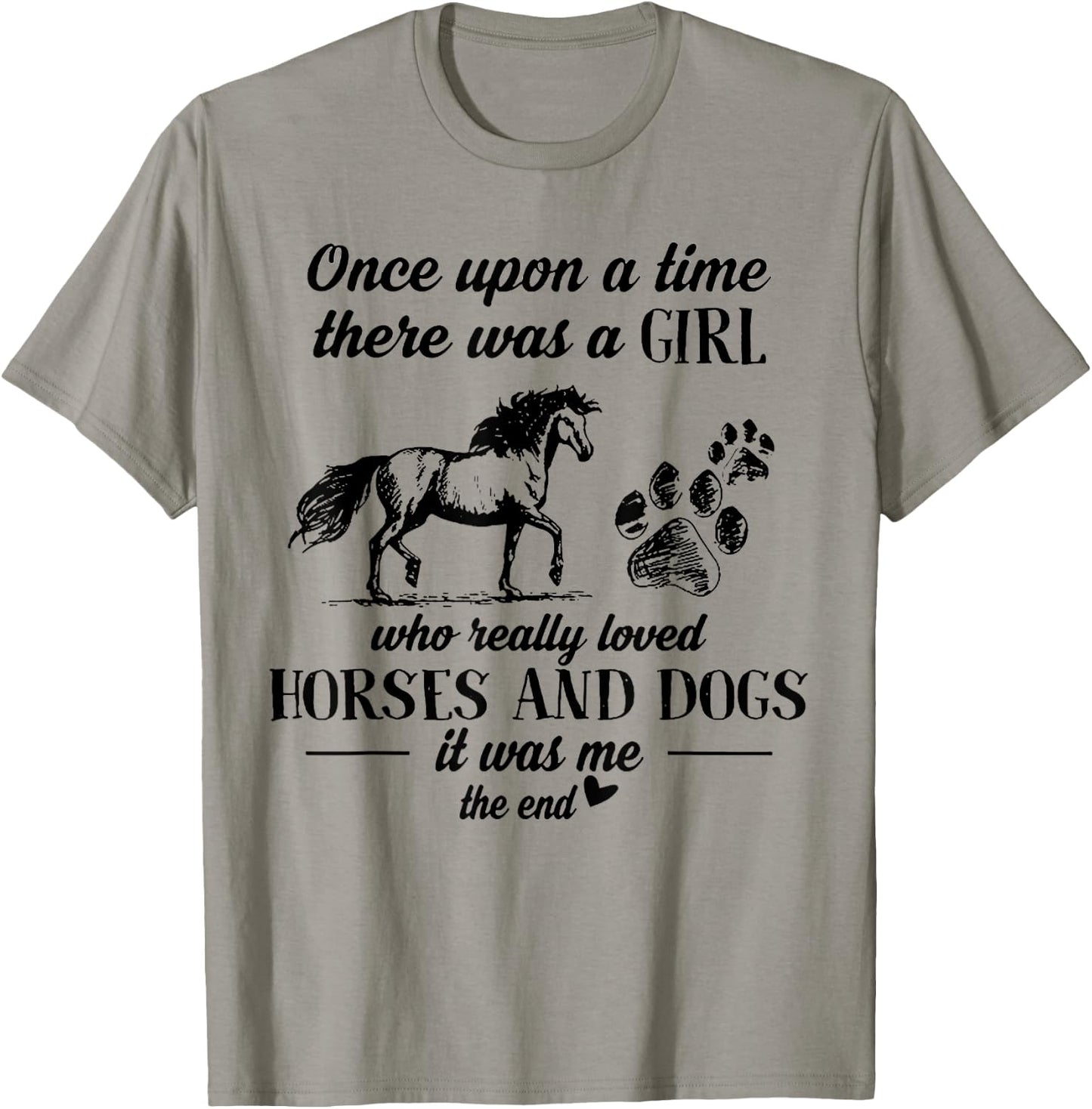 Once Upon A Time There Was A Girl Who Loved Horses And Dogs T-Shirt - T-Shirt | Sand