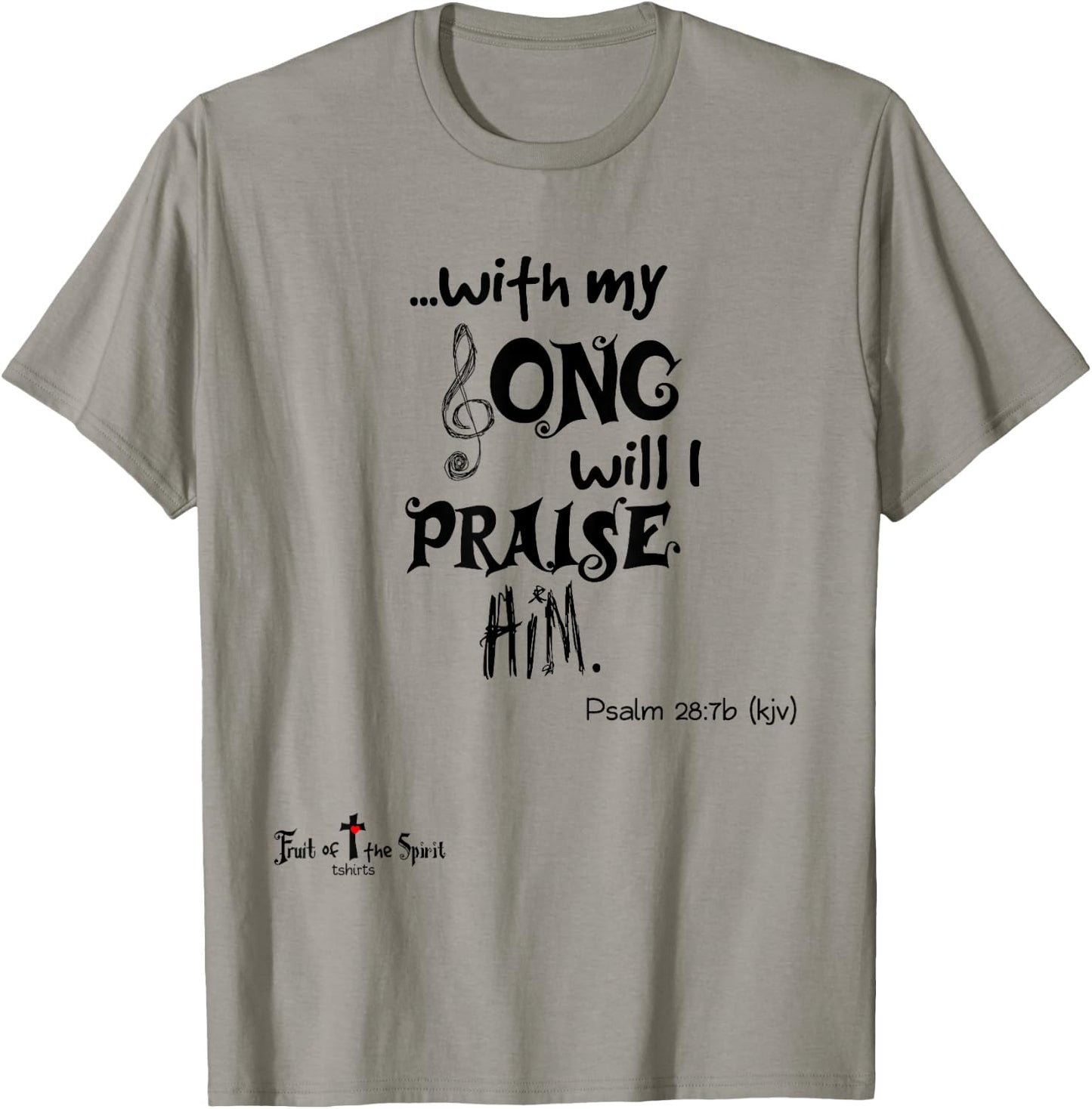 with my Song will I praise Him Psalm 28:7 Christian T-Shirt - T-Shirt | Sand