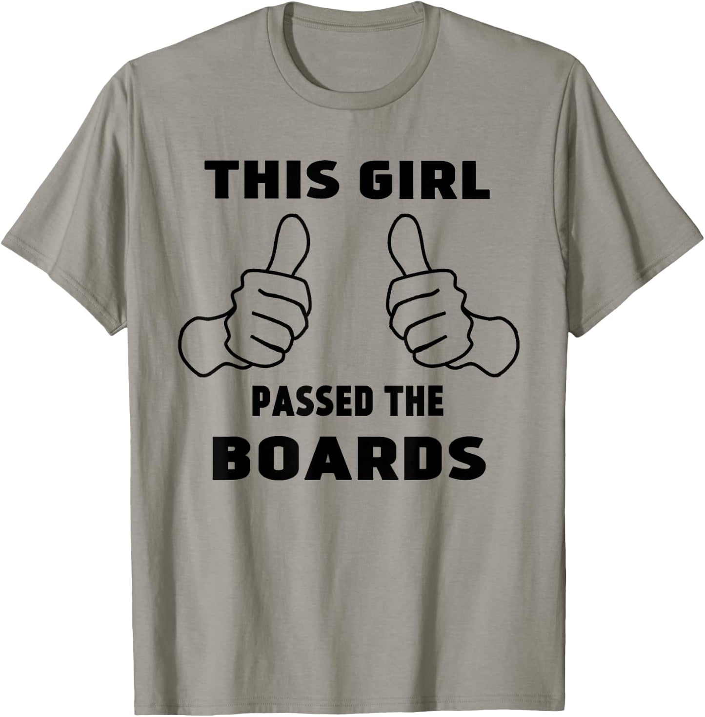 This Girl passed the Boards NCLEX, NBCOT, NPTE:Funny T-Shirt - T-Shirt | Sand