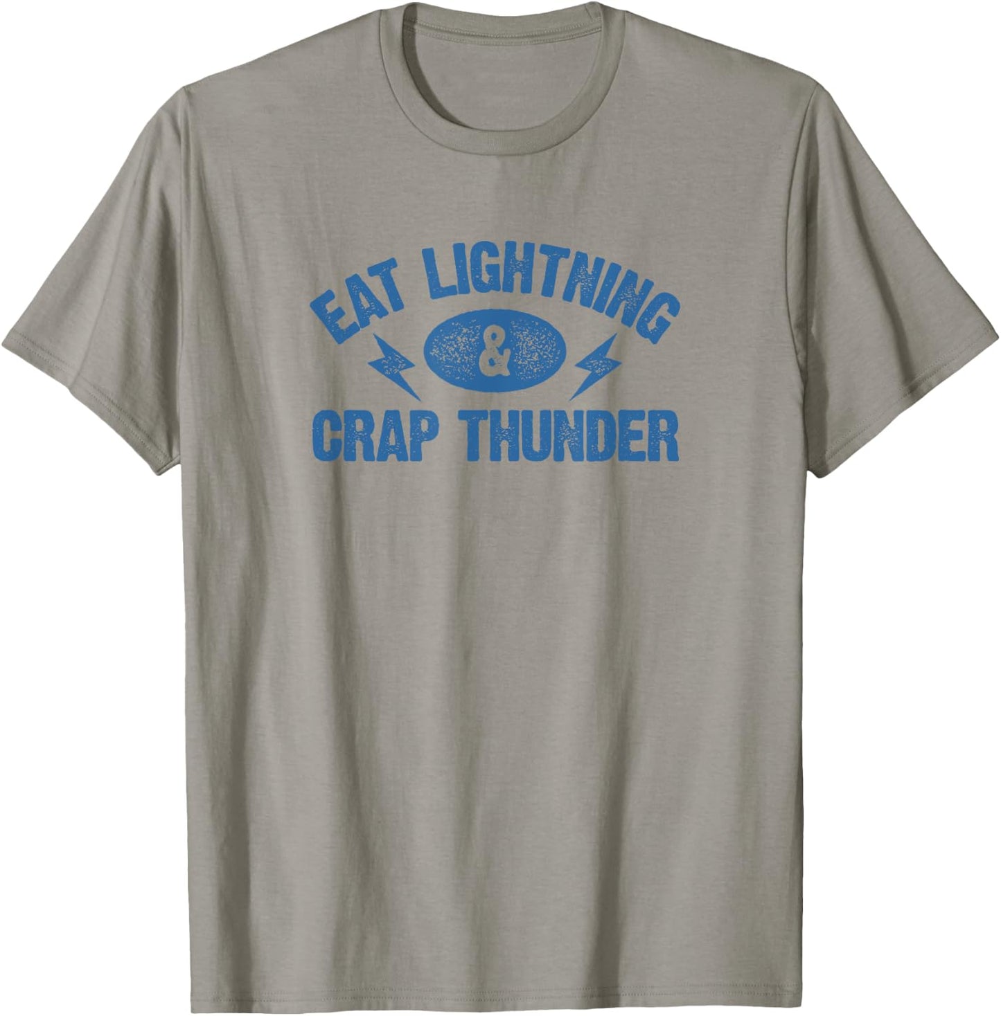 Eat Lightning & Crap Thunder Funny Gym Saying Shirt T-Shirt - T-Shirt | Sand