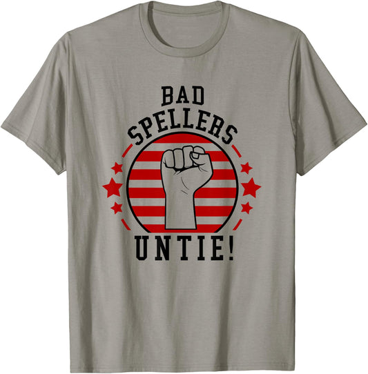 Bad Spellers Of The World Untie Unite Funny Spelling T-Shirt - T-Shirt | Sand