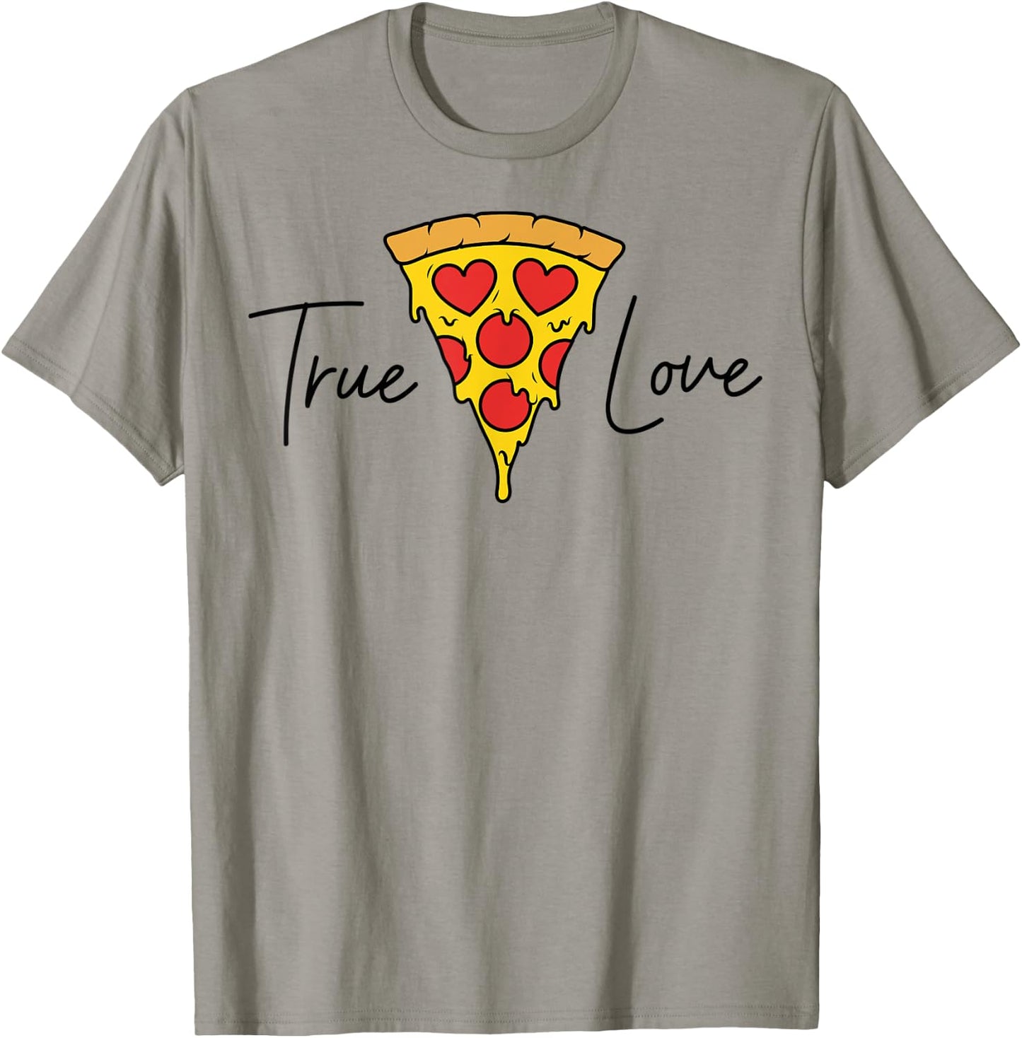 True Love Italian Food Pizza Slice T-Shirt - T-Shirt | Sand