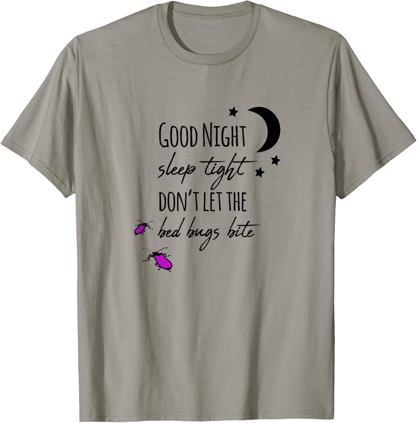 Good night sleep tight don't let the bed bugs bite T-Shirt - T-Shirt | Sand