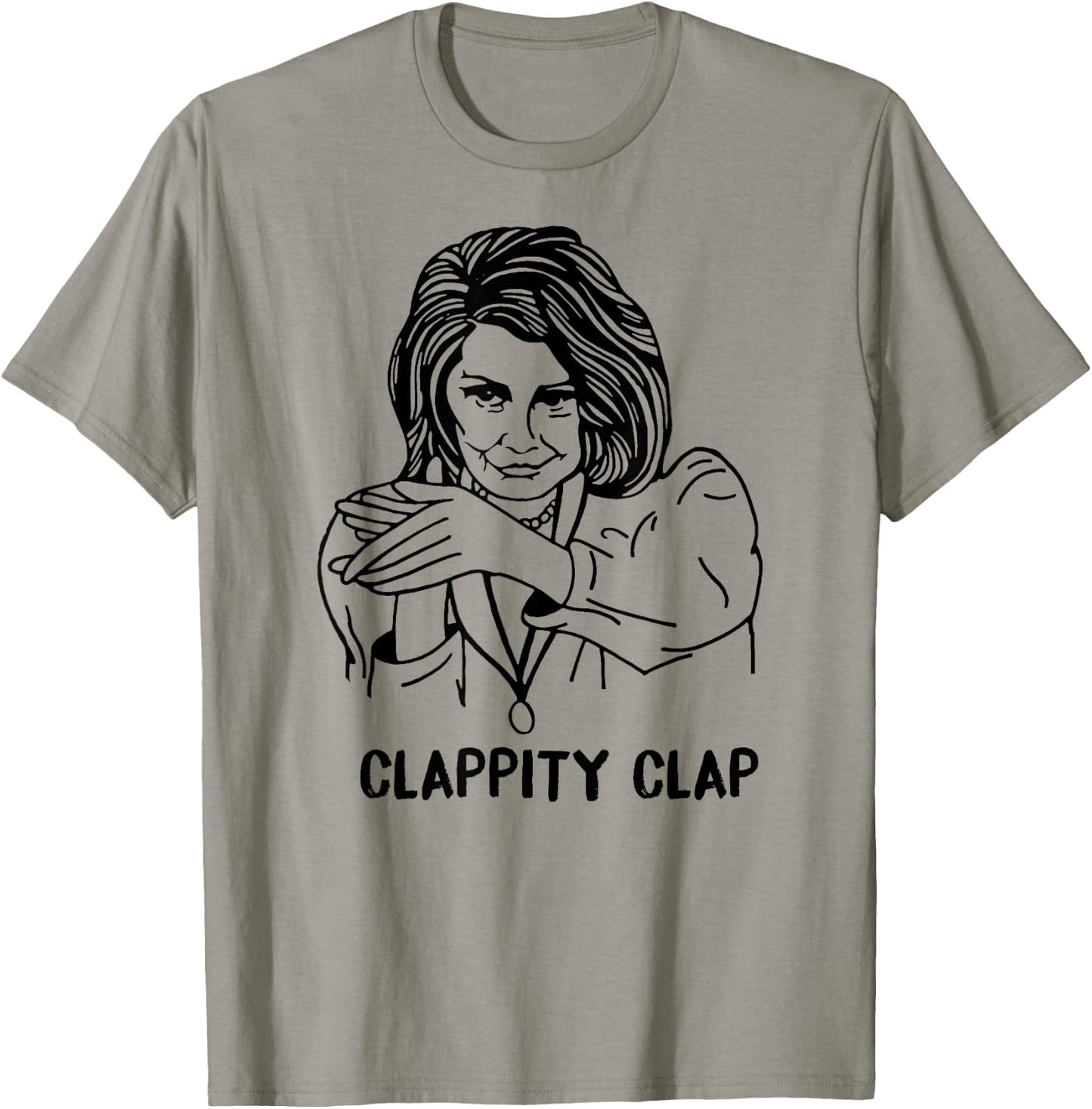 CLAPPITY CLAP Gift Anti-Trump Nancy Pelosi SOTU MEME T-Shirt - T-Shirt | Sand