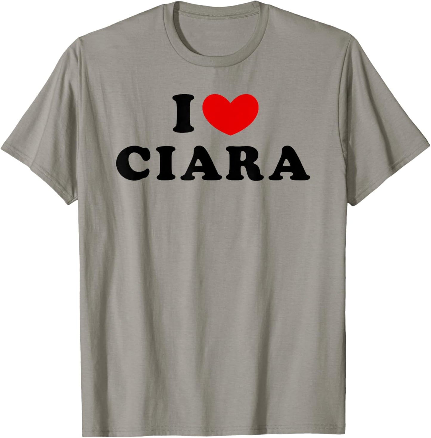 I Love Ciara, I Heart Ciara T-Shirt - T-Shirt | Sand