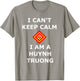 I Can't Keep Calm TNTT Huynh Truong VEYM movement T-Shirt - T-Shirt | Sand