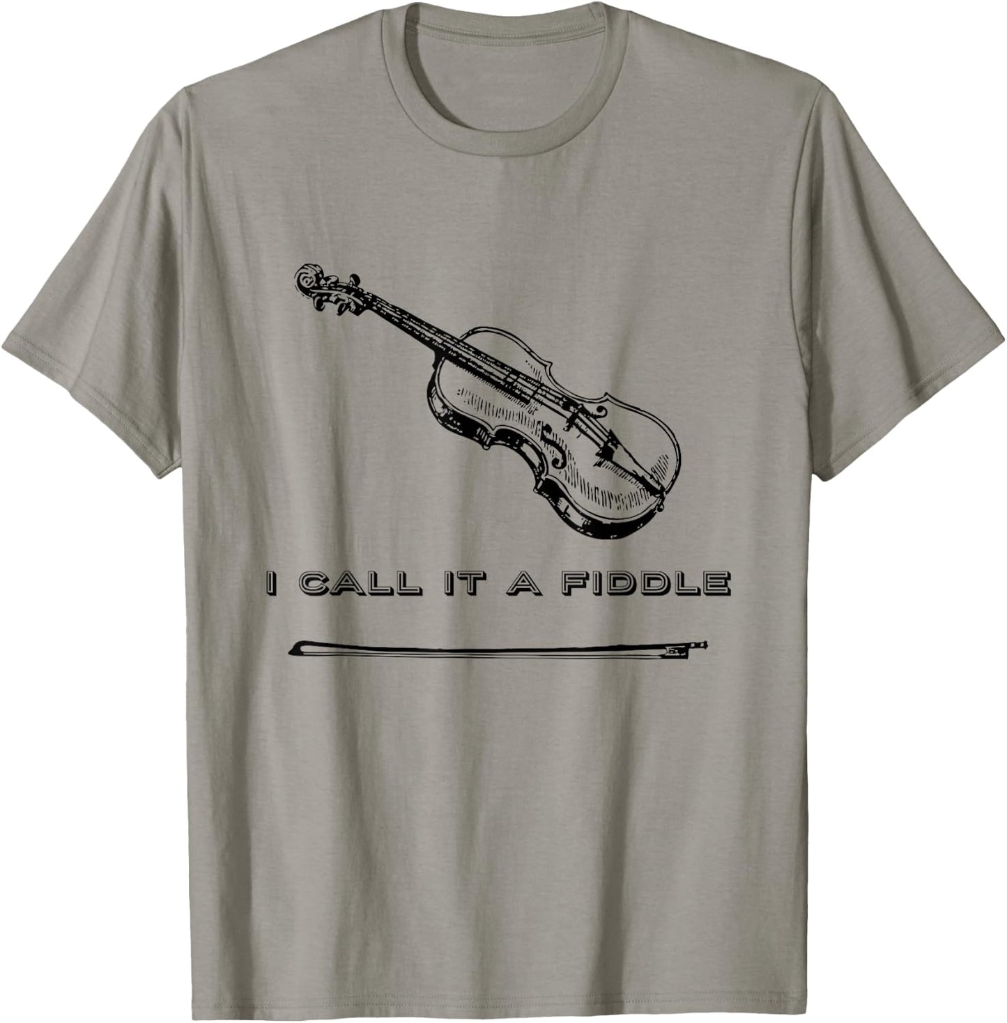 Violin I Call It A Fiddle Fiddle Shirt T-Shirt - T-Shirt | Sand