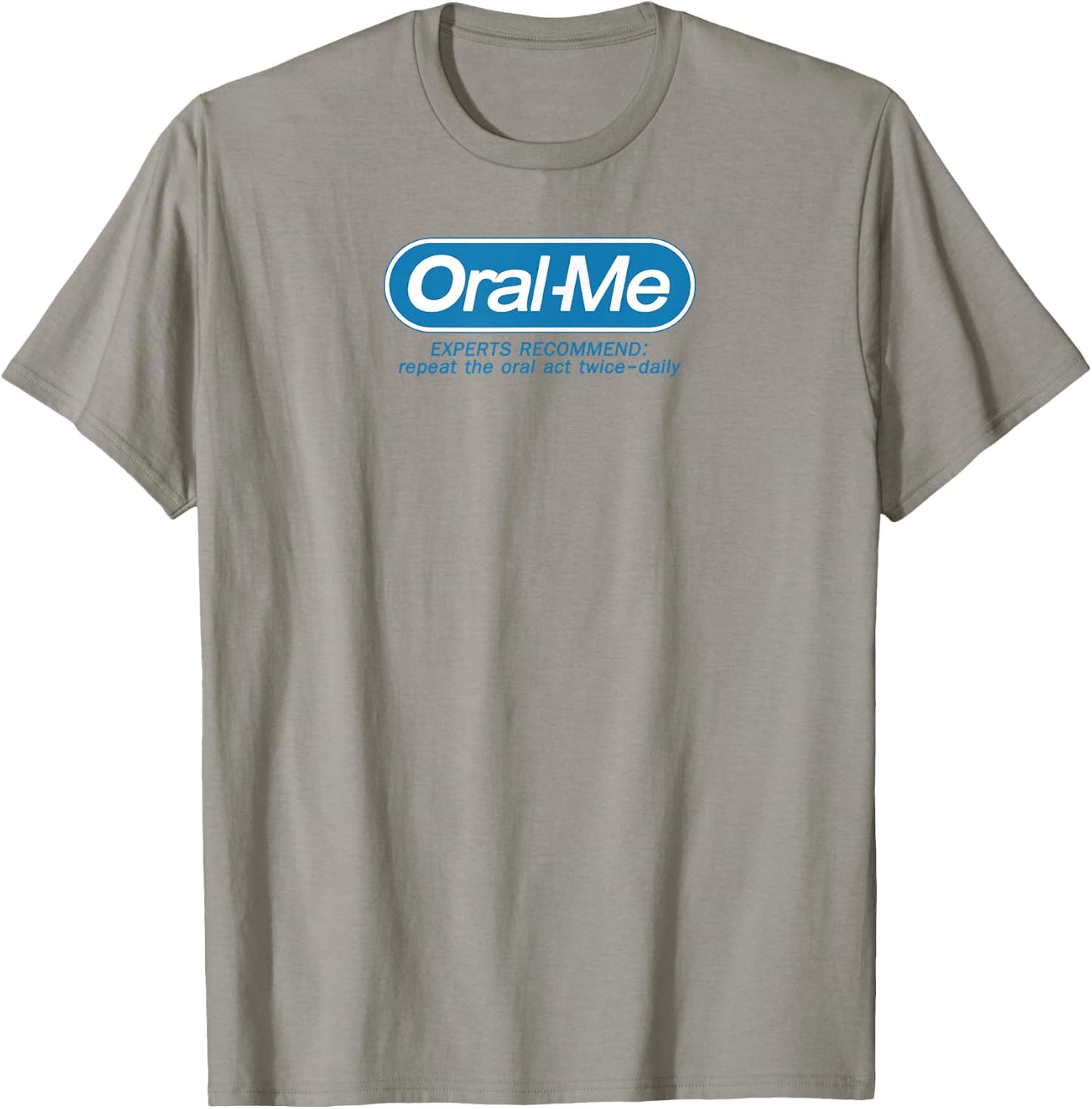 Oral-Me Funny Quote Graphic Printed Casual T-Shirt - T-Shirt | Sand
