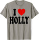 I Heart Love Holly T-Shirt - T-Shirt | Sand