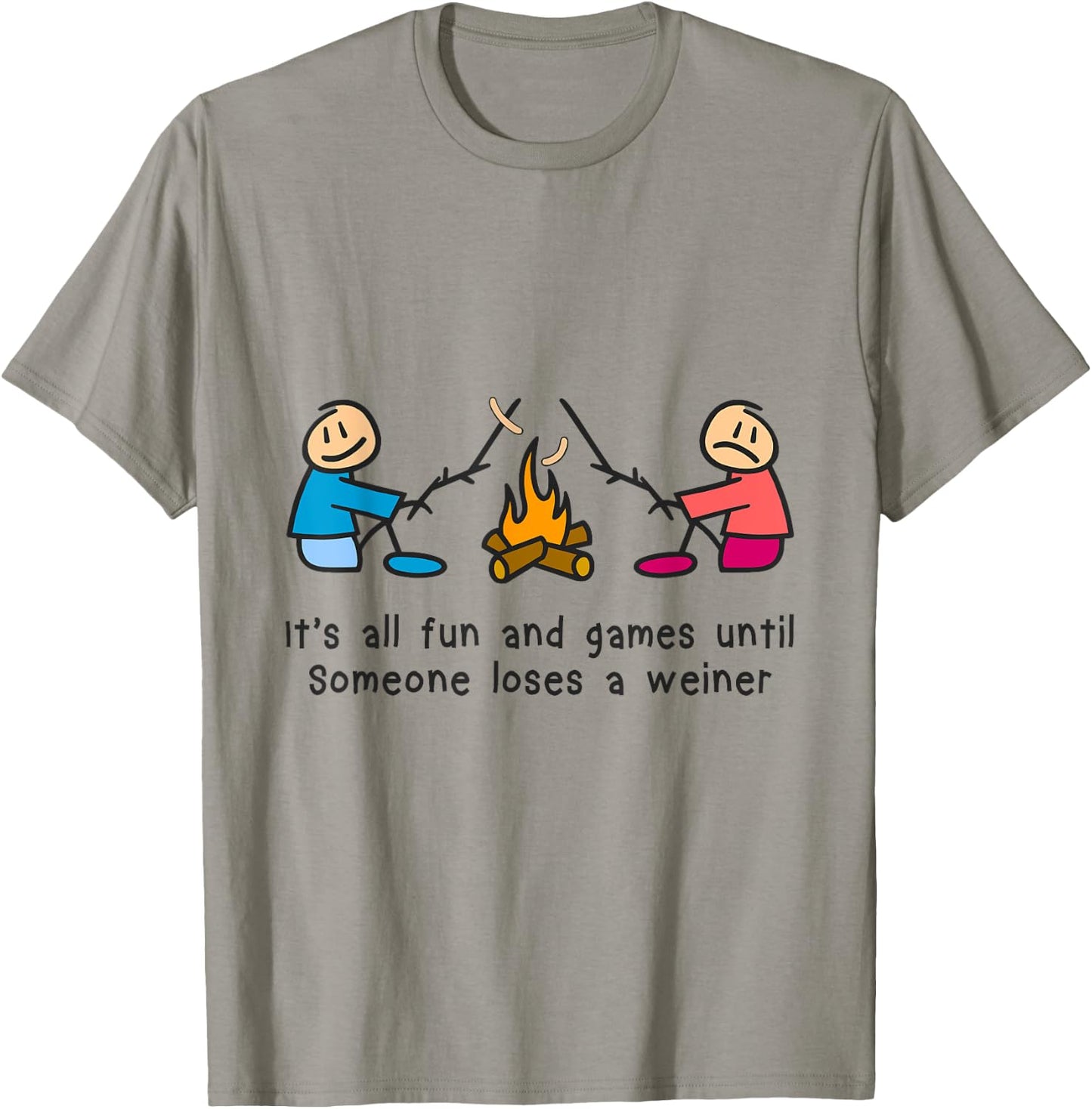 It's All Fun and Games until someone loses a weiner T-Shirt - T-Shirt | Sand