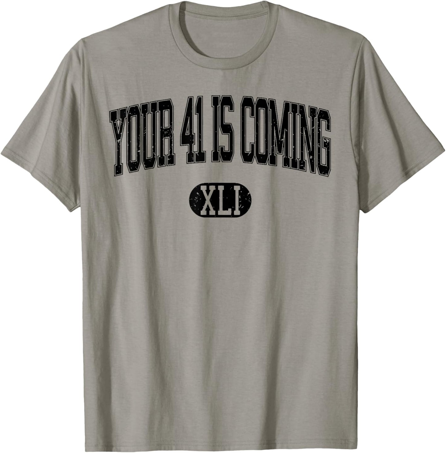 Your 41 Is Coming T-Shirt - T-Shirt | Sand