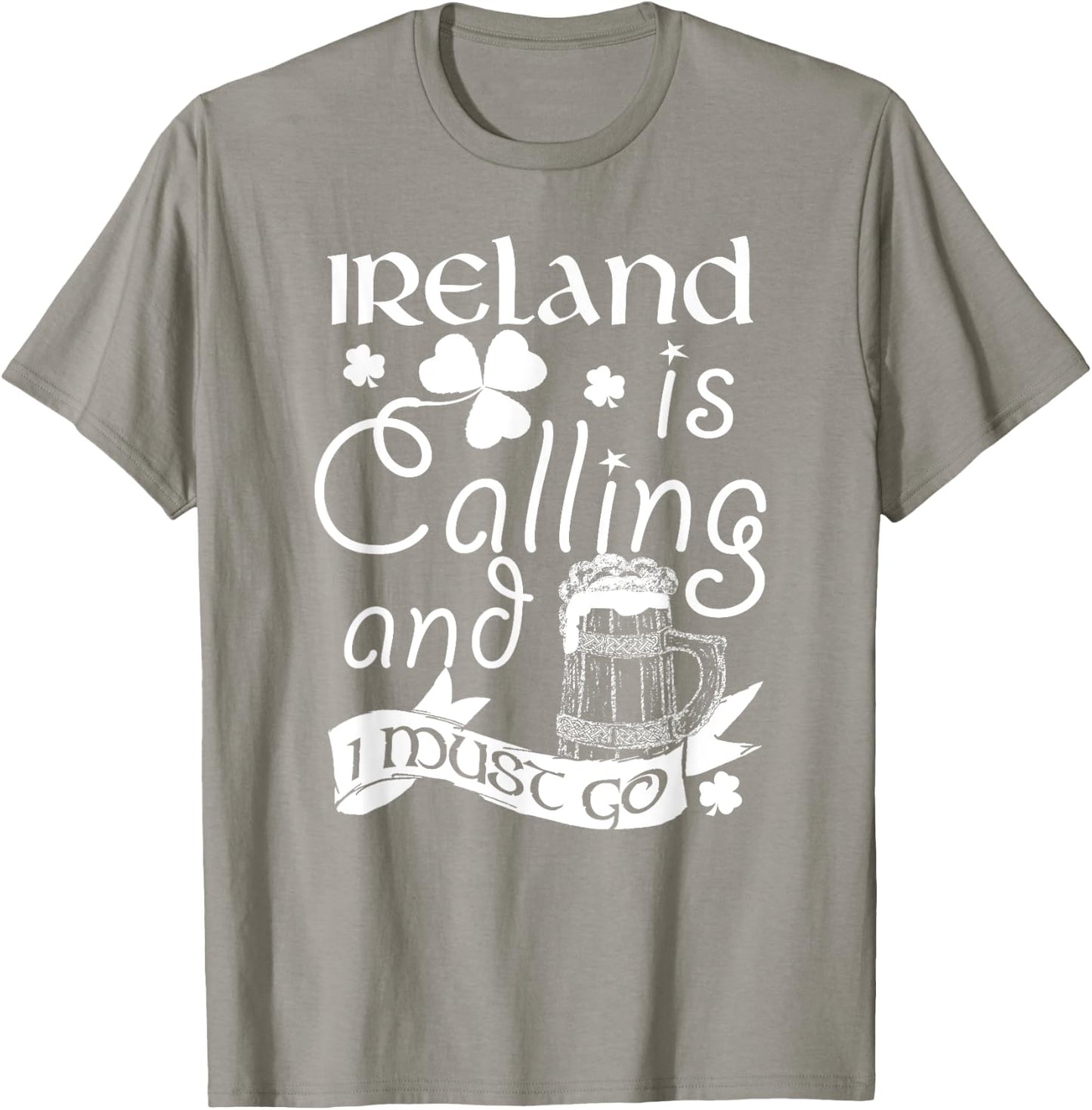 Ireland Is Calling And I Must Go Funny Irish T Shirt T-Shirt - T-Shirt | Sand
