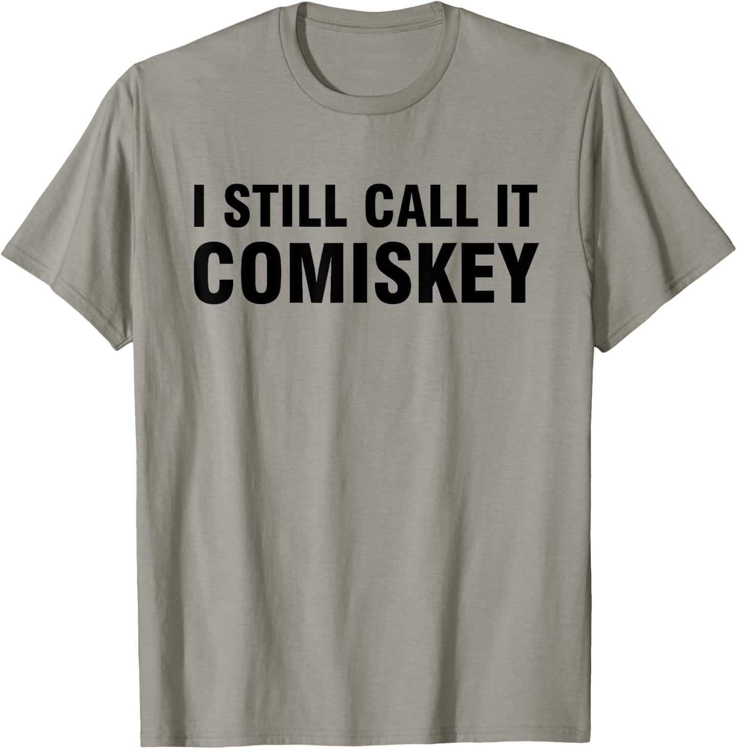 I Still Call it Comiskey T-Shirt - T-Shirt | Sand