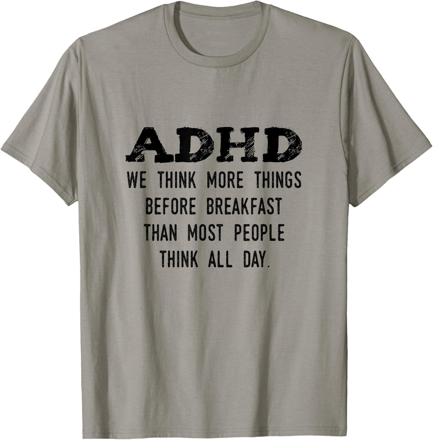 Think More Things Before Breakfast Funny ADHD T-Shirt - T-Shirt | Sand