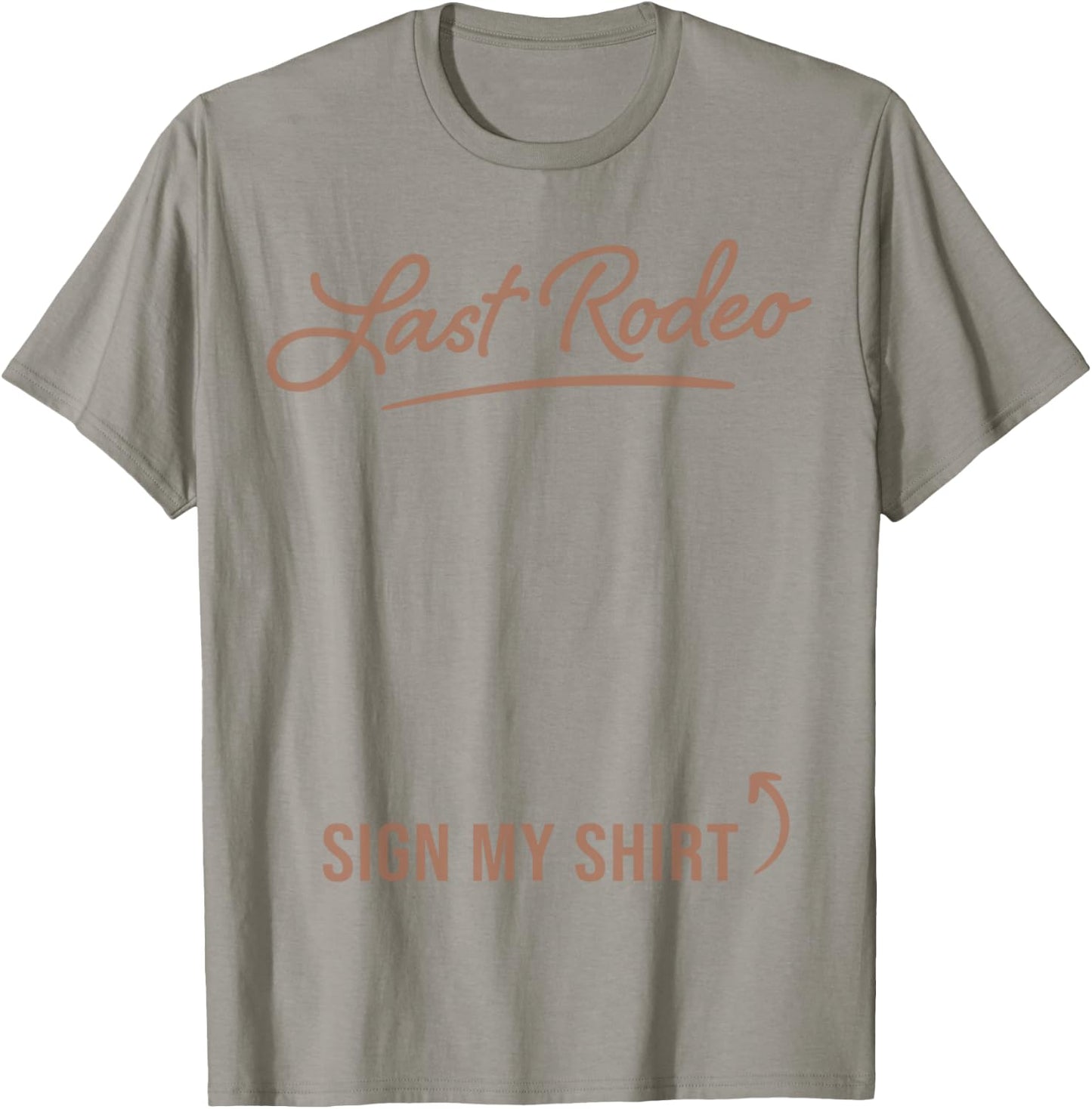 Last Rodeo Sign My Shirt Funny Cowgirl Bachelorette Party T-Shirt - T-Shirt | Sand