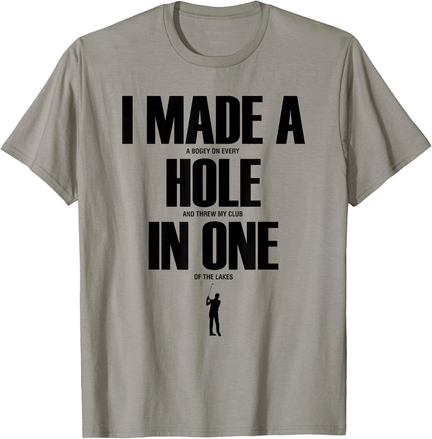I Made a Hole in One Funny Golf Shirt Golf Gift T-Shirt - T-Shirt | Sand
