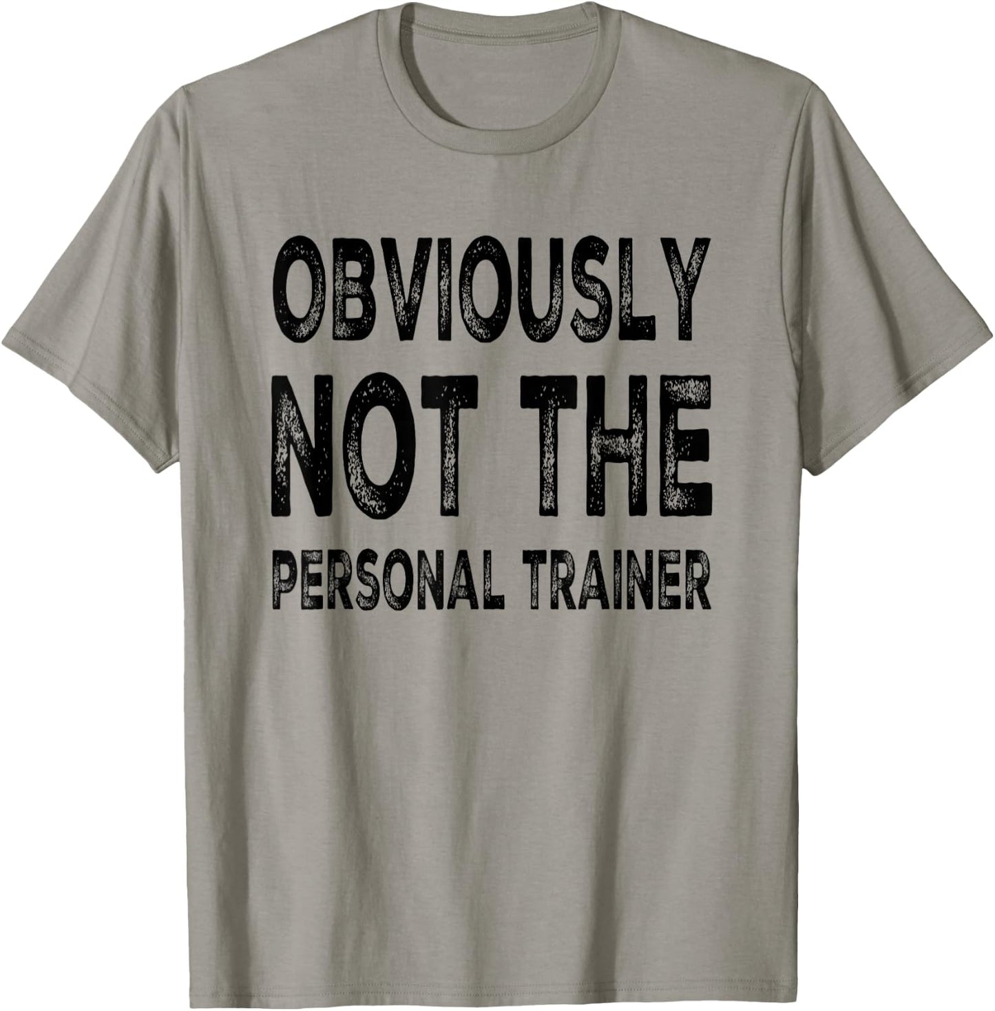 Obviously Not The Personal Trainer T-Shirt - T-Shirt | Sand