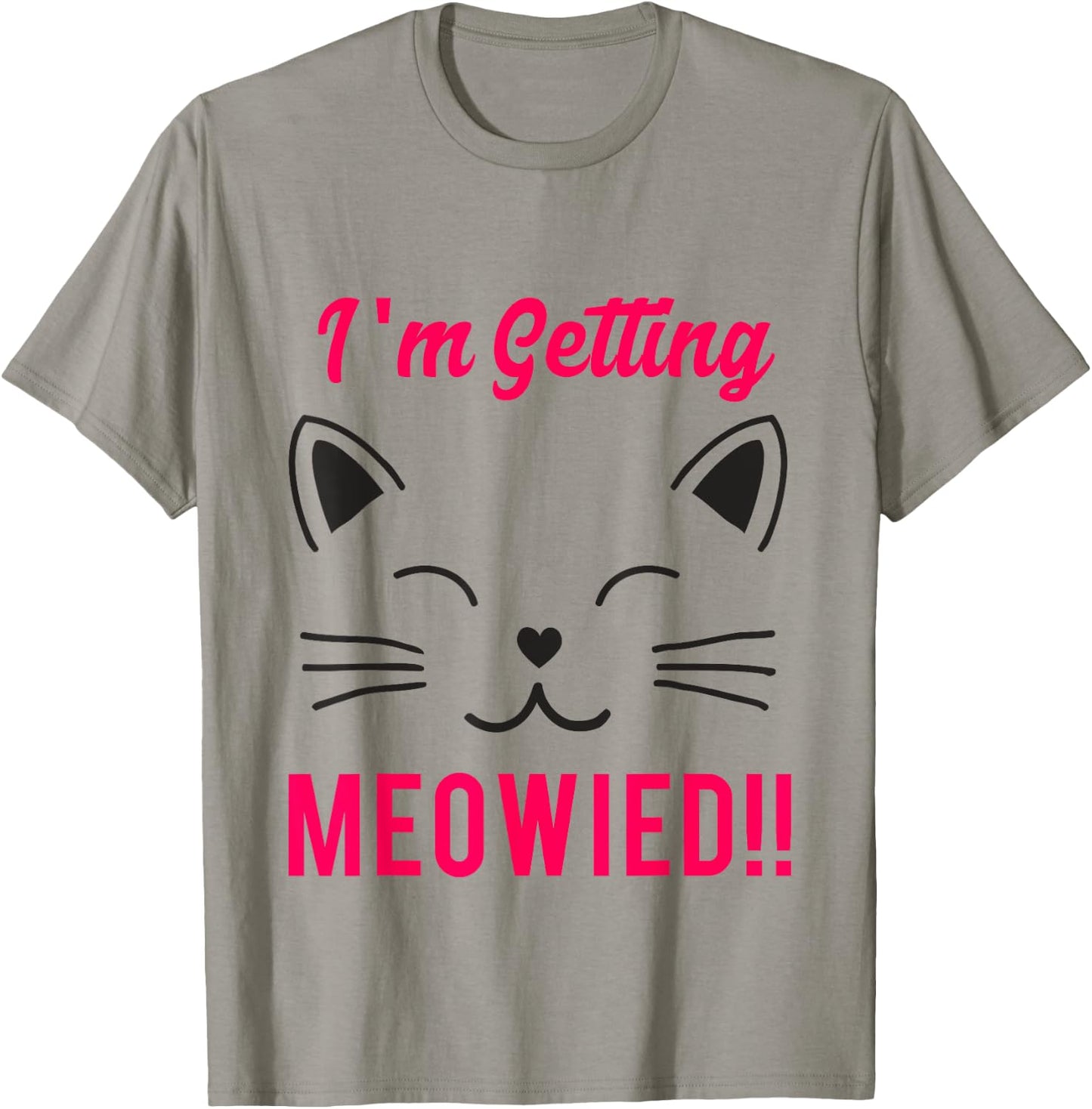 I'm Getting Meowied Shirt, Cat Funny Marriage Women Girls Kids T-Shirt - T-Shirt | Sand