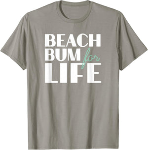Beach Bum For Life , Gift Beach Vacations T-Shirt - T-Shirt | Sand