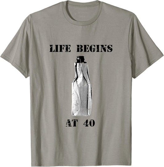 Funny Life Begins at 40 - 40 Oz Birthday Beer Party T-Shirt - T-Shirt | Sand