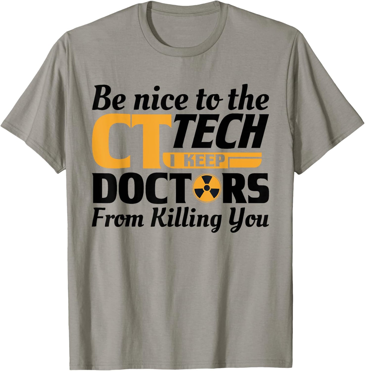 Funny CT Tech Radiology CT Cat Scan - Be Nice Women Girls Kids T-Shirt - T-Shirt | Sand