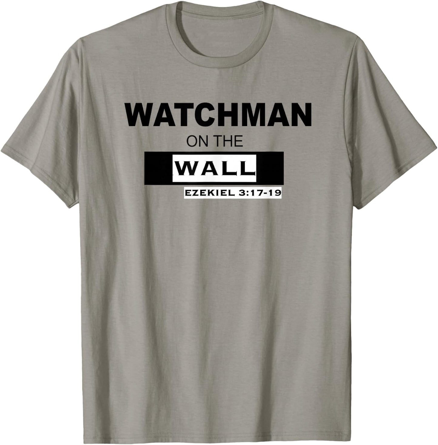 WATCHMAN on the WALL Ezekiel 3:17-19 T-Shirt - T-Shirt | Sand