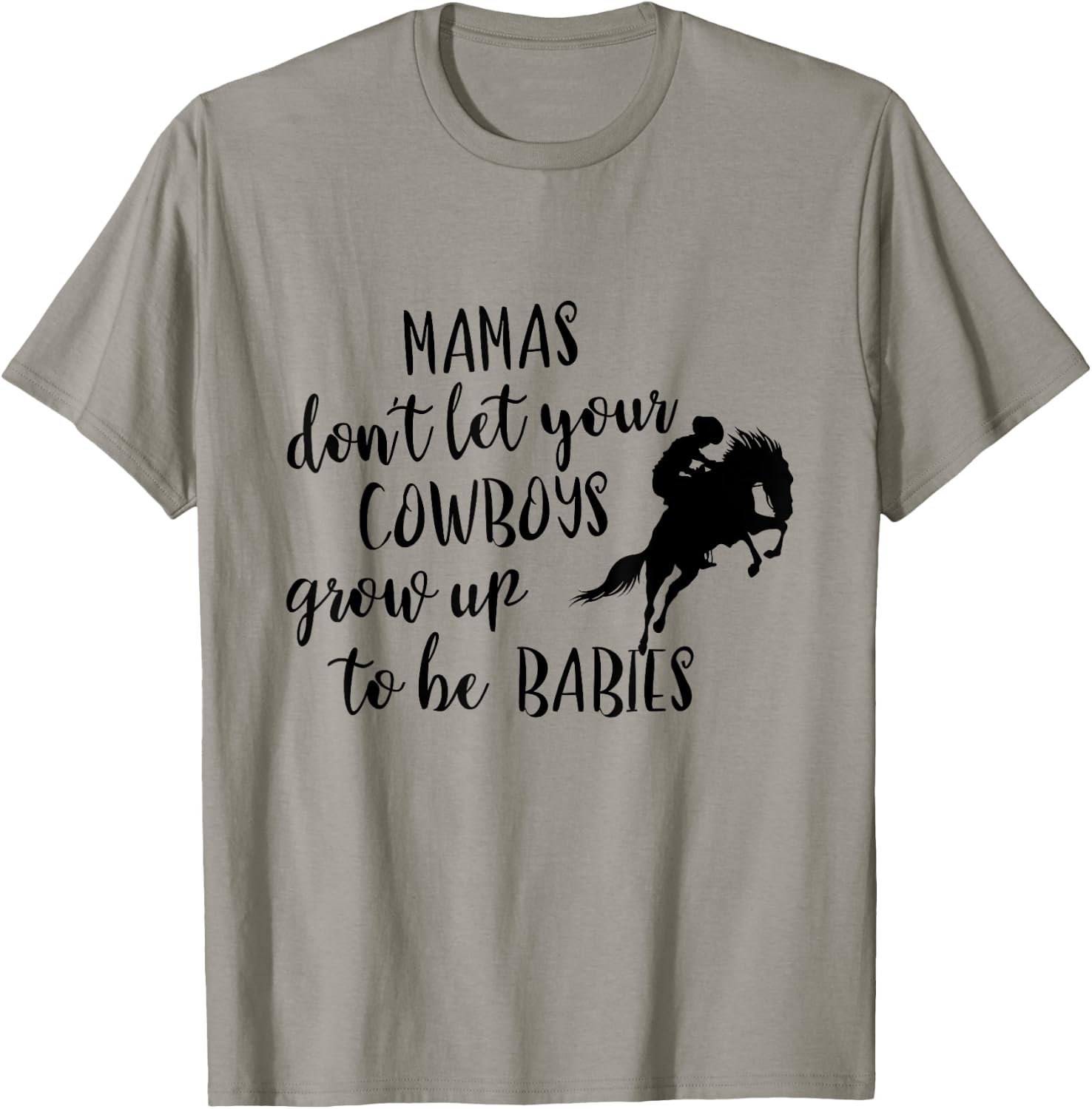Western Mama's Don't Let Your Cowboys Grow up To Be Babies T-Shirt - T-Shirt | Sand