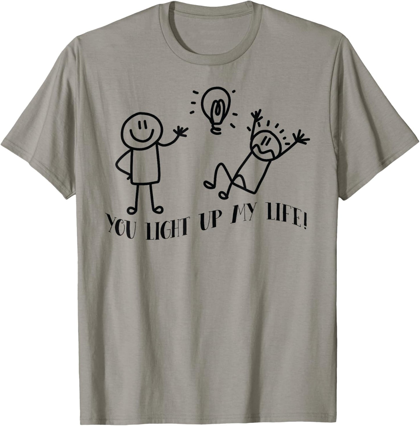 You Light Up My Life Funny Stick man friends T-Shirt - T-Shirt | Sand