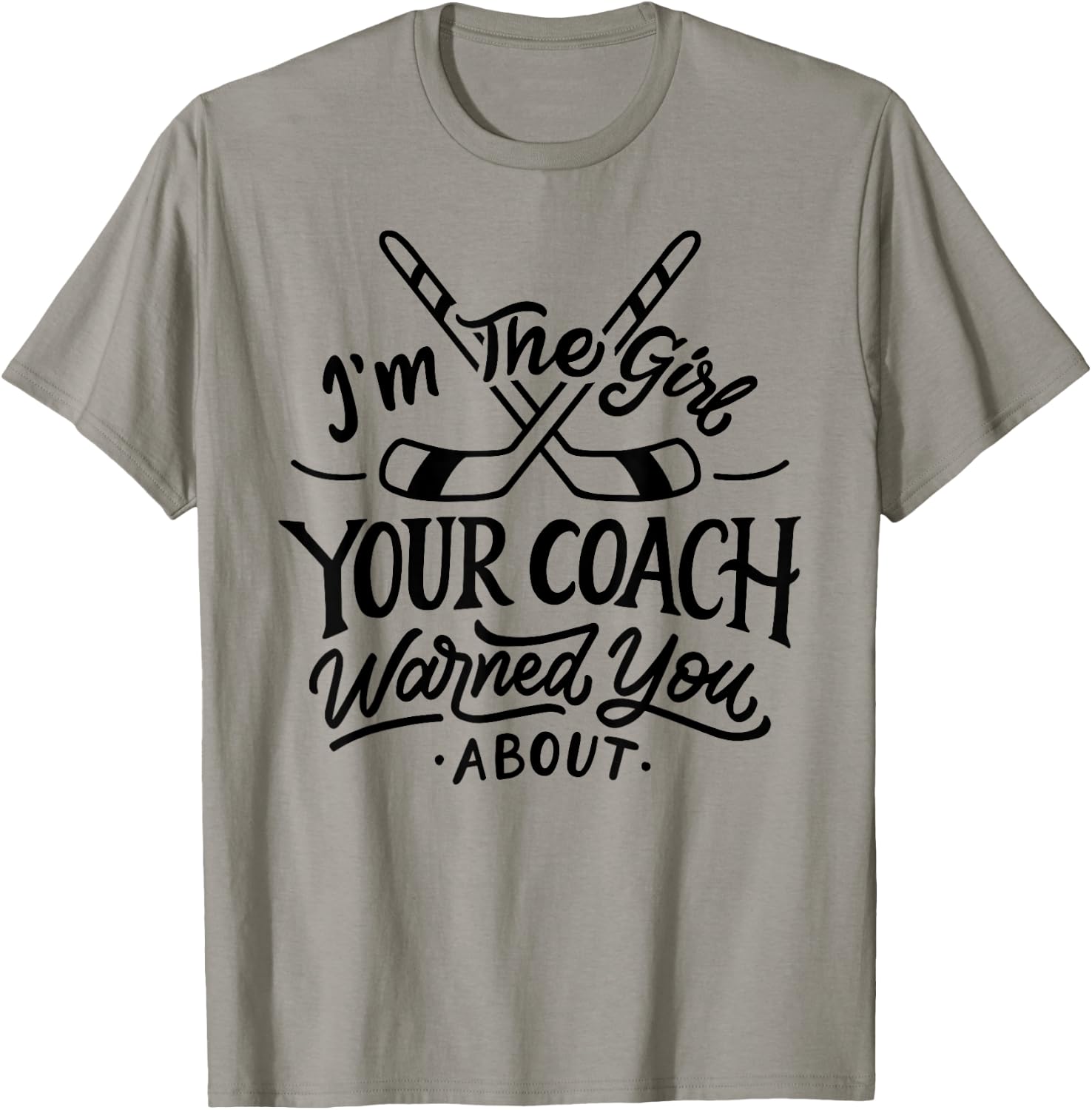 The Girl Your Coach Warned You About Ice Hockey Sports T-Shirt - T-Shirt | Sand
