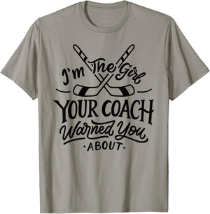 The Girl Your Coach Warned You About Ice Hockey Sports T-Shirt - T-Shirt | Sand
