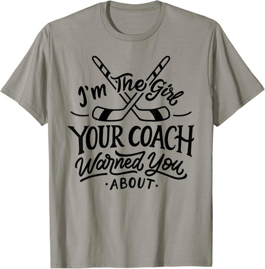The Girl Your Coach Warned You About Ice Hockey Sports T-Shirt - T-Shirt | Sand