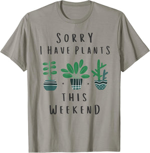 Gardener Gardening Gifts Sorry I Have Plants This Weekend T-Shirt - T-Shirt | Sand