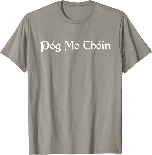 Pog Mo Thoin / Kiss My Ass / I'm Irish T shirt T-Shirt - T-Shirt | Sand