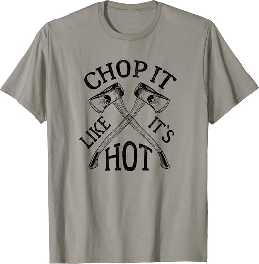 Funny Lumberjack pun shirt - Chop it Like It`s Hot Outdoors T-Shirt - T-Shirt | Sand