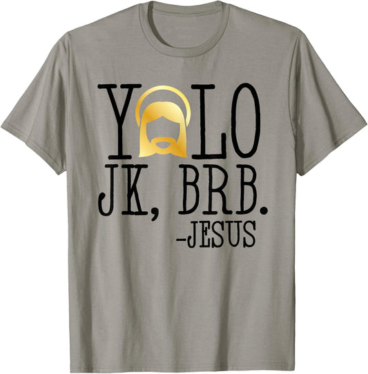 YOLO JK BRB Jesus Christian Funny Easter Church Cute T Shirt T-Shirt - T-Shirt | Sand