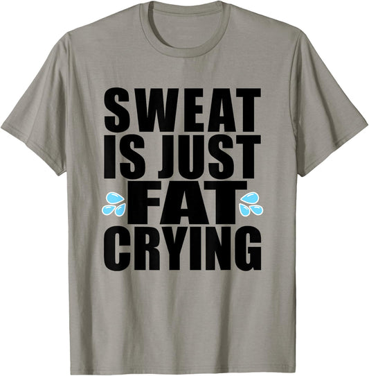 Sweat is Just Fat Crying Workout T-Shirt - T-Shirt | Sand