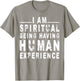I am spiritual being having human Experience T-Shirt - T-Shirt | Sand