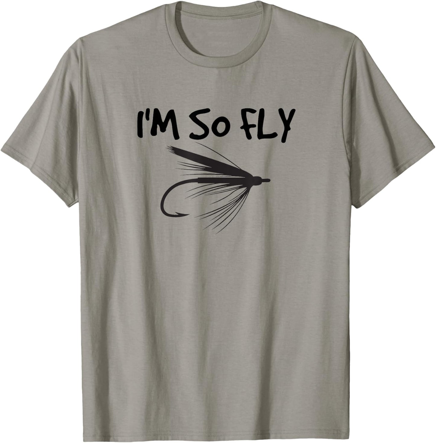 Funny Fly Fishing I'm So Fly Fisherman Gift T-Shirt - T-Shirt | Sand