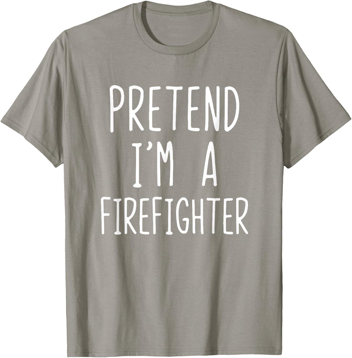 Pretend I'm Firefighter Costume Halloween Lazy Fire-Fighter T-Shirt - T-Shirt | Sand