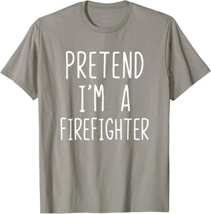 Pretend I'm Firefighter Costume Halloween Lazy Fire-Fighter T-Shirt - T-Shirt | Sand