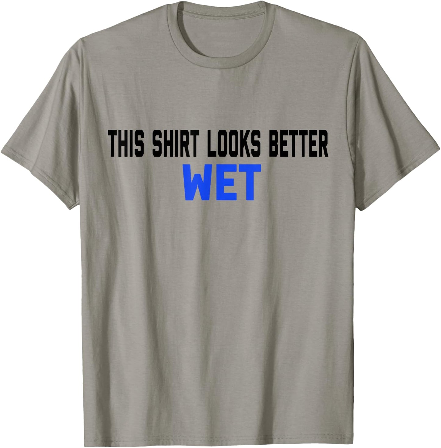 This Shirt Looks Better Wet Spring Break Top T-Shirt - T-Shirt | Sand
