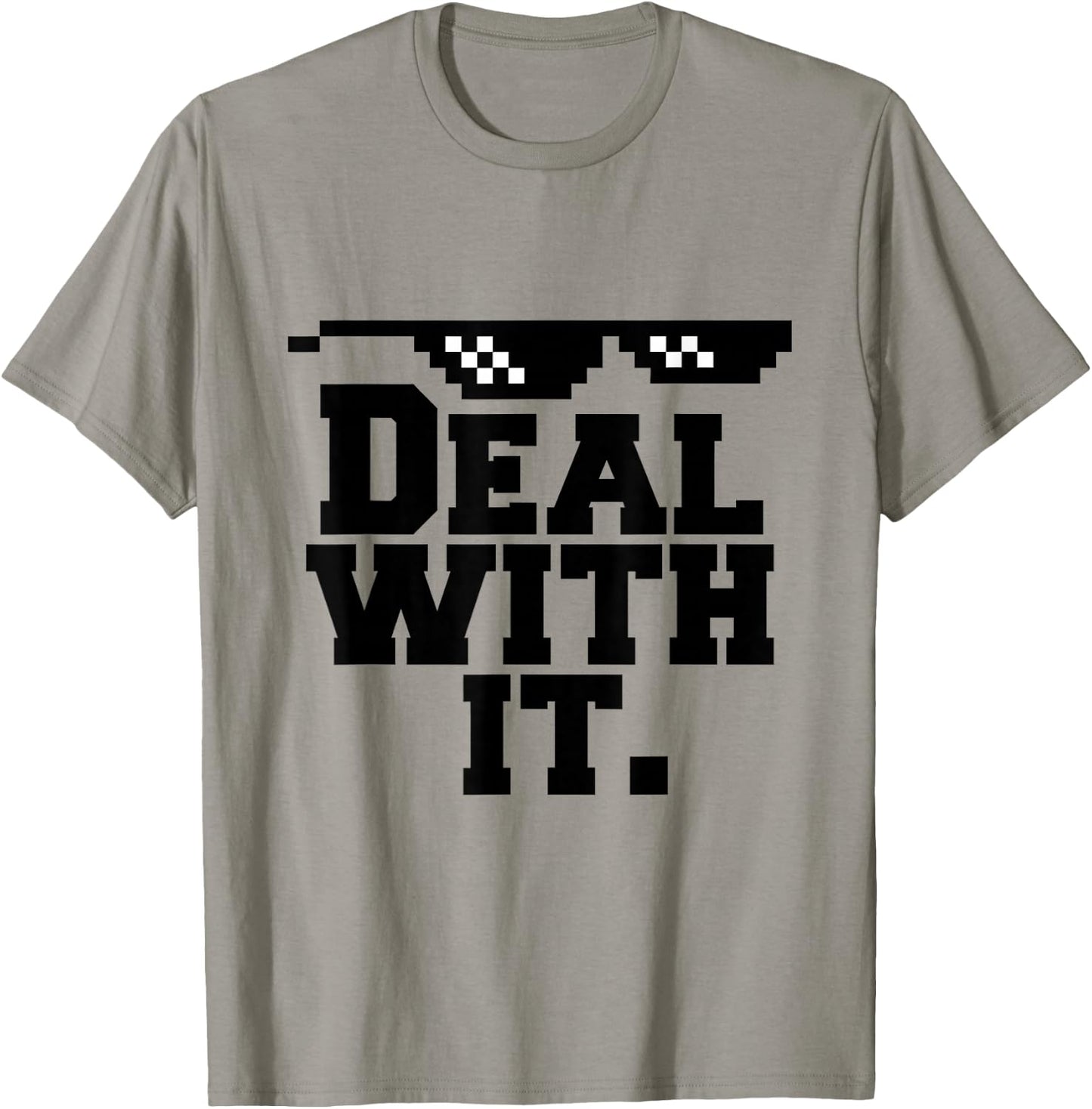 Deal With It. T-Shirt - T-Shirt | Sand