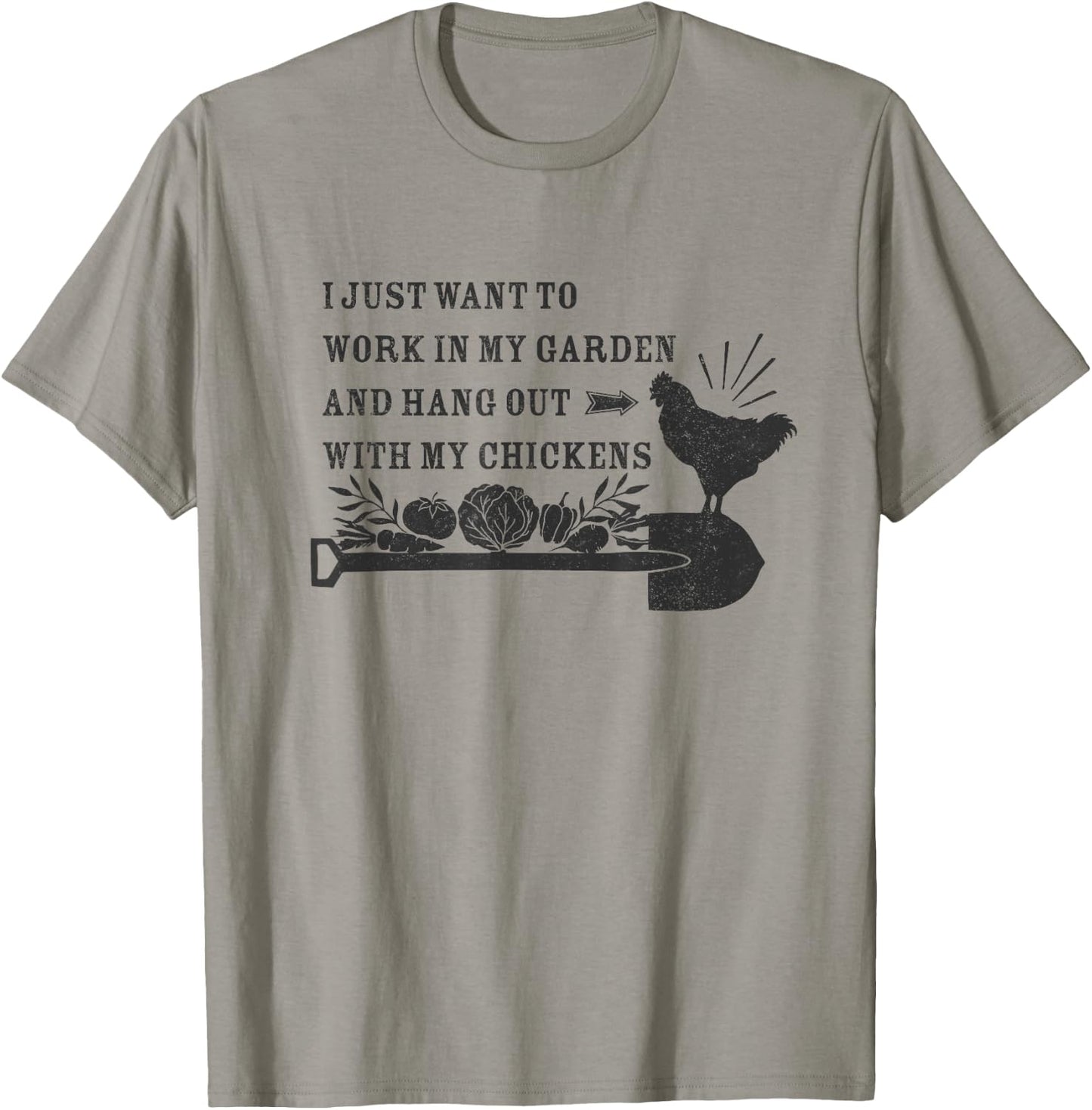 Work in my Garden and Hang Out with my Chickens T-Shirt - T-Shirt | Sand